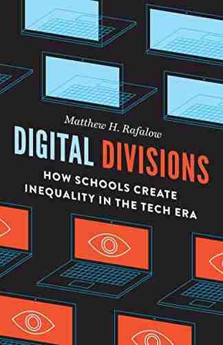 Digital Divisions: How Schools Create Inequality In The Tech Era