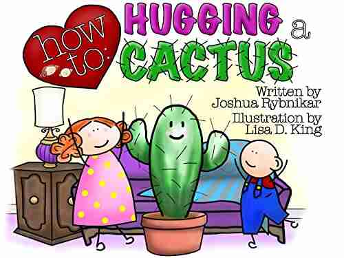 How to: Hugging a Cactus