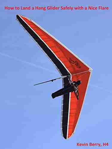 How To Land A Hang Glider Safely With A Nice Flare