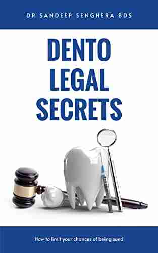 Dento Legal Secrets: How To Limit Your Chances Of Being Sued