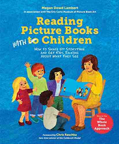 Reading Picture With Children: How To Shake Up Storytime And Get Kids Talking About What They See