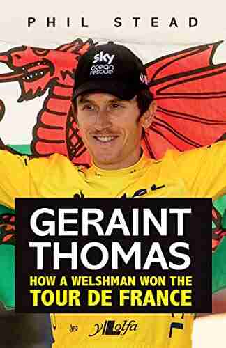 Geraint Thomas: How a Welshman Won the Tour de France