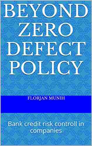 BEYOND ZERO DEFECT POLICY: Bank Credit RISKs Six Sigma Controll For Companies And In Companies Invested Aset Return Quality