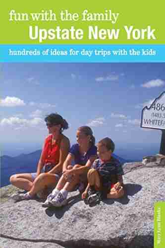 Fun With The Family Upstate New York: Hundreds Of Ideas For Day Trips With The Kids (Fun With The Family Series)