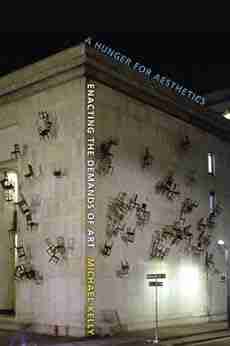 A Hunger For Aesthetics: Enacting The Demands Of Art (Columbia Themes In Philosophy Social Criticism And The Arts)