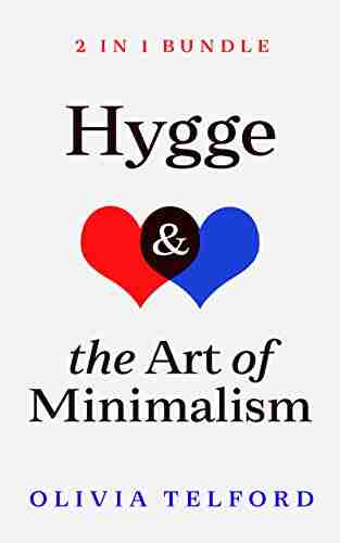 Hygge And The Art Of Minimalism: 2 In 1 Bundle