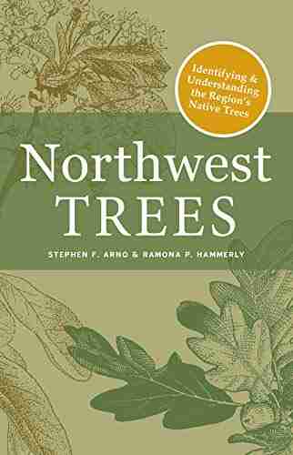 Northwest Trees: Identifying and Understanding the Region s Native Trees