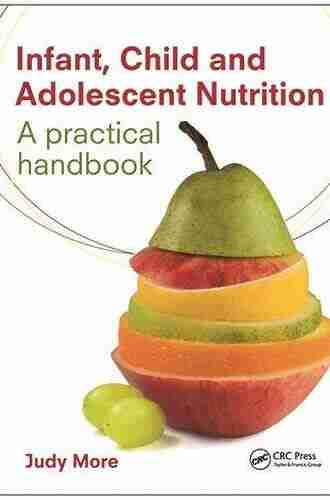 Infant Child and Adolescent Nutrition: A Practical Handbook