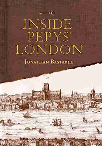 Inside Pepys London Jonathan Bastable