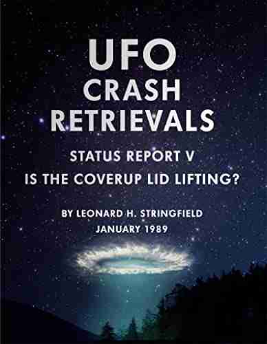 UFO Crash Retrievals Status Report V: Is The Cover Up Lid Lifting?