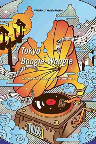 Tokyo Boogie Woogie: Japan s Pop Era and Its Discontents