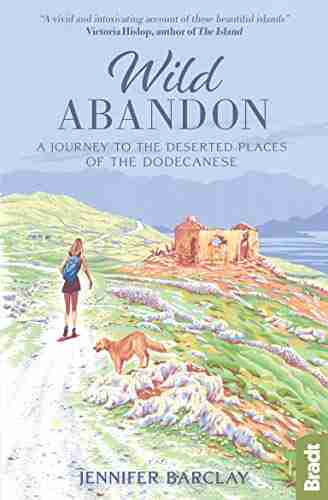 Wild Abandon: A Journey To The Deserted Places Of The Dodecanese (Bradt Travel Guides (Travel Literature))