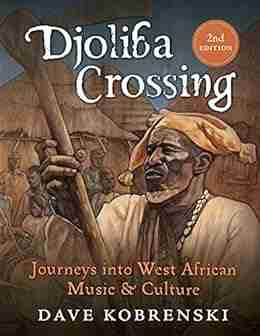 Djoliba Crossing: Journeys Into West African Music And Culture