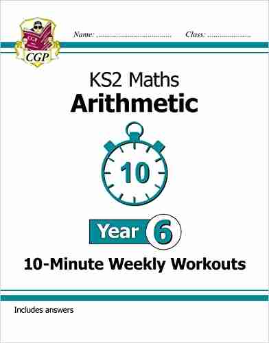 KS2 Maths 10 Minute Weekly Workouts: Arithmetic Year 6