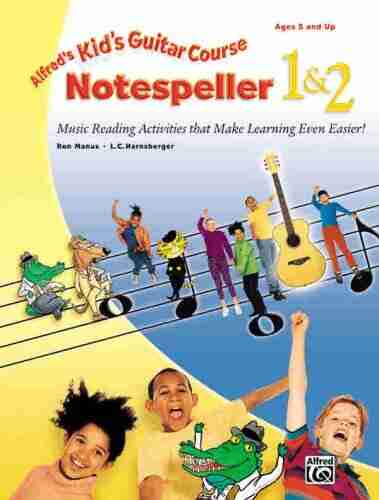 Kid S Guitar Course Notespeller 1 2: Music Reading Activities That Make Learning Even Easier