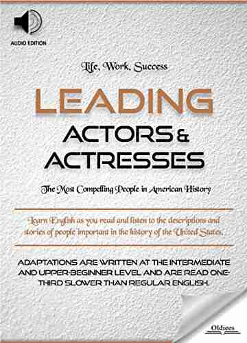 Leading Actors Actresses AUDIO EDITION: Biographies Of Famous And Influential Americans For English Learners Children(Kids) And Young Adults