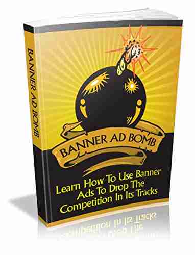 Banner Ad Bomb: Learn how to use banner ads to drop the competition in its tracks