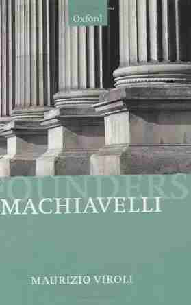 Machiavelli (Founders Of Modern Political And Social Thought)