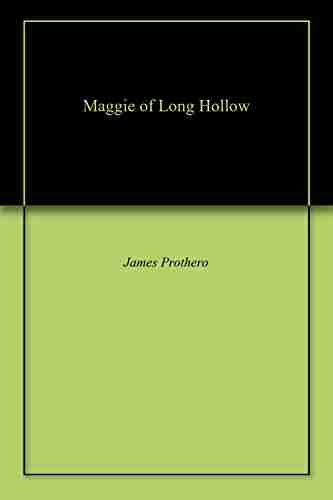 Maggie of Long Hollow James Prothero