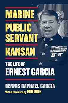 Marine Public Servant Kansan: The Life Of Ernest Garcia