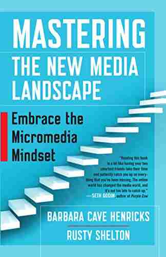 Mastering the New Media Landscape: Embrace the Micromedia Mindset