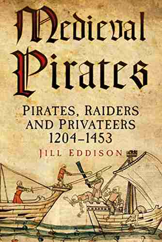 Medieval Pirates: Pirates Raiders And Privateers 1204 1453