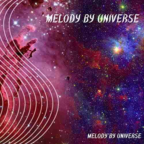 Melody by Universe L E Sterling