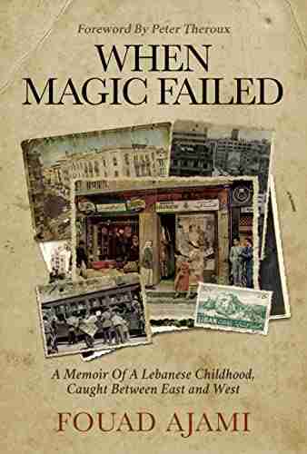 When Magic Failed: A Memoir of a Lebanese Childhood Caught Between East and West