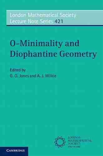 O Minimality And Diophantine Geometry (London Mathematical Society Lecture Note 421)