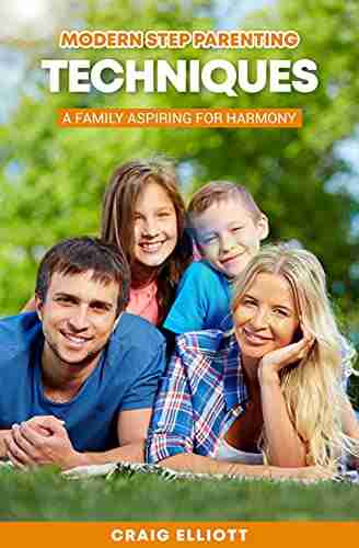 Modern Step Parenting Techniques: A Family Aspiring for Harmony