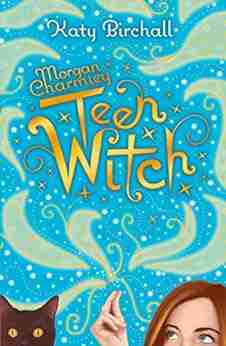 Morgan Charmley: Teen Witch Katy Birchall