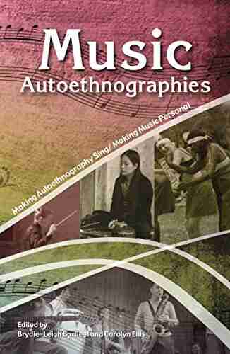 Music Autoethnographies: Making Autoethnography Sing/Making Music Personal