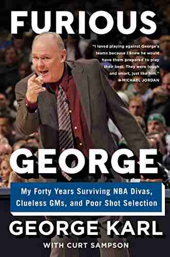 Furious George: My Forty Years Surviving NBA Divas Clueless GMs and Poor Shot Selection