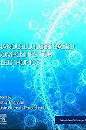 Nanocellulose Based Composites For Electronics (Micro And Nano Technologies)