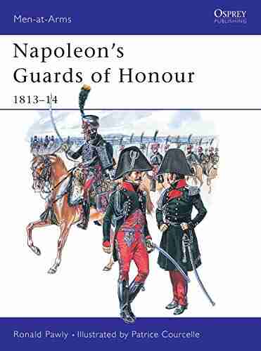 Napoleon s Guards of Honour: 1813 14 (Men at Arms 378)