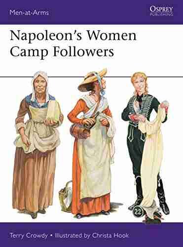 Napoleon S Women Camp Followers (Men At Arms 538)