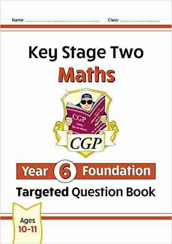 New KS2 Maths Targeted Question Book: Year 6 Foundation