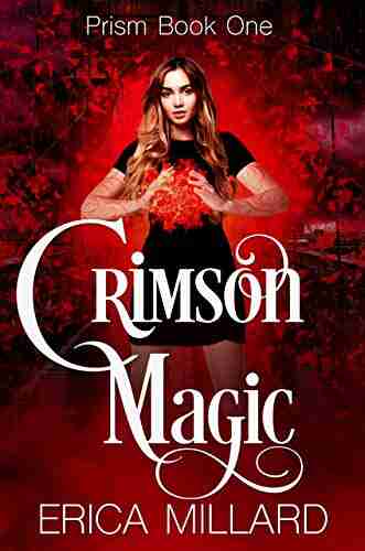 Crimson Magic: One In The Prism Young Adult Fantasy Trilogy (Prism Trilogy 1)