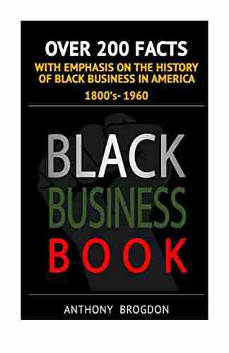 Black Business Book: Over 200 Facts With Emphasis On The History Of Black Business In America 1800 S 1960