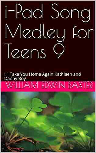 i Pad Song Medley for Teens 9: I ll Take You Home Again Kathleen and Danny Boy (i Pad Songbooks 34)