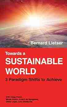 Towards a sustainable world: 3 Paradigm shifts