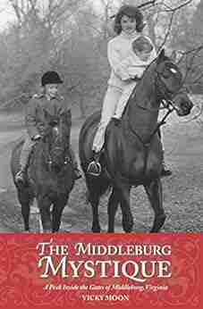 The Middleburg Mystique: A Peek Inside the Gates of Middleburg Virginia