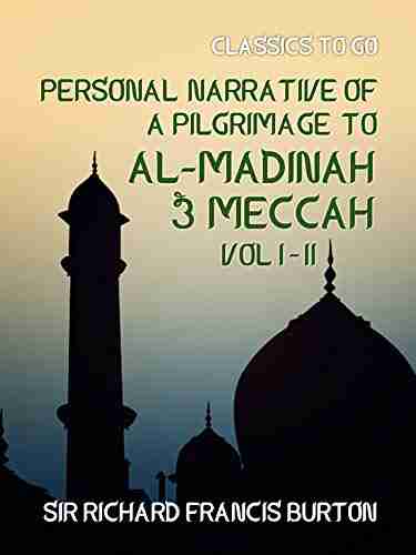 Personal Narrative of a Pilgrimage to Al Madinah Meccah Vol I Vol II (Classics To Go)