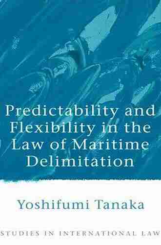 Predictability and Flexibility in the Law of Maritime Delimitation (Studies in International Law)