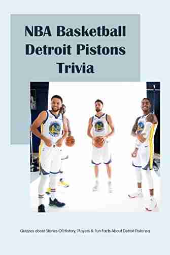 NBA Basketball Detroit Pistons Trivia: Quizzes about Stories Of History Players Fun Facts About Detroit Pistons: NBA Basketball Detroit Pistons Team Trivia