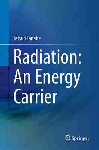 Radiation: An Energy Carrier Tetsuo Tanabe