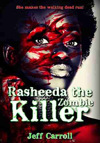 Rasheeda the zombie killer Jeff Carroll