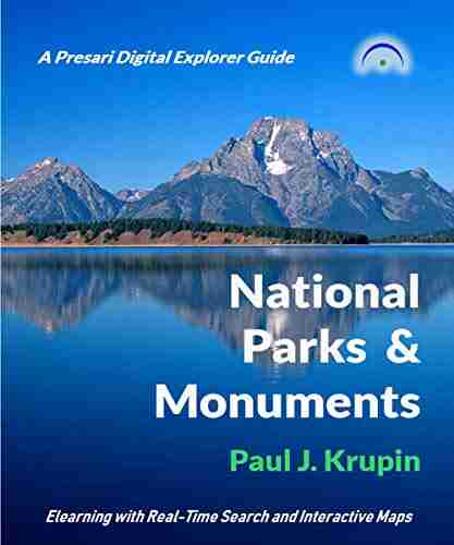 National Parks and Monuments of the United States: Real time Search Results with Interactive Maps (Presari Digital Travel Guide)