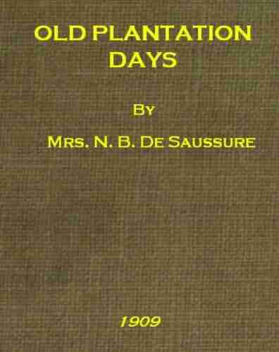 Old Plantation Days Annotated James H Hutson