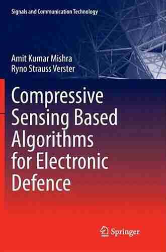 Compressive Sensing Based Algorithms For Electronic Defence (Signals And Communication Technology)